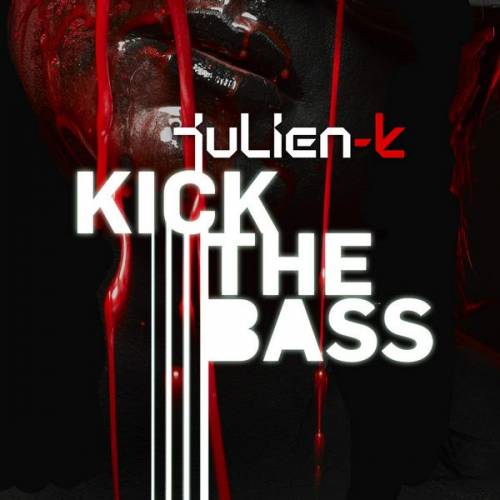 Julien-K : Kick the Bass (Remixes)